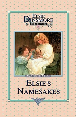 Elsie and Her Namesake by Martha Finley