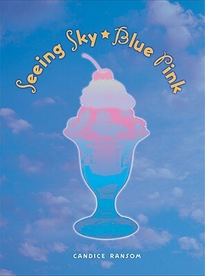 Seeing Sky-Blue Pink by Candice F. Ransom
