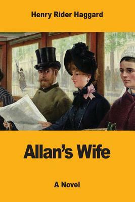 Allan's Wife by H. Rider Haggard