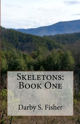 Skeletons: Book One by Darby S. Fisher