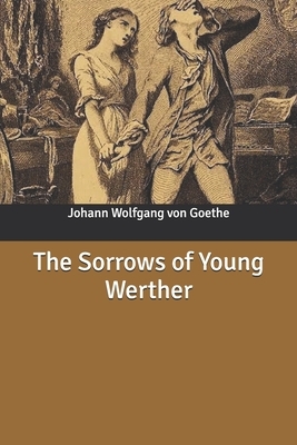 The Sorrows of Young Werther by Johann Wolfgang von Goethe