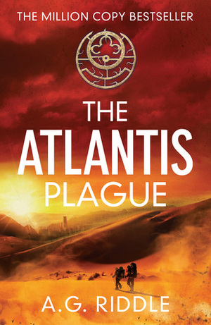 The Atlantis Plague by A.G. Riddle