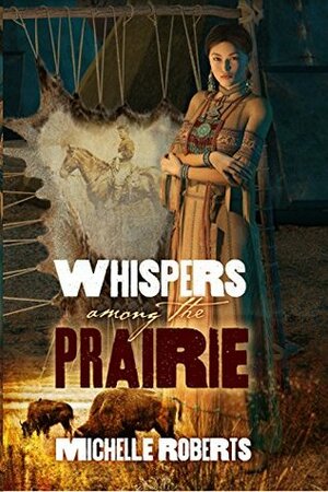 Whispers Among the Prairie: A Western Historical Romance by Michelle Roberts