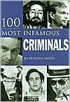 100 Most Infamous Criminals by Jo Durden-Smith