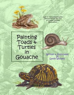 Painting Toads & Turtles in Gouache by Sandy Williams