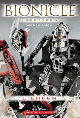 Bionicle L?gendes: l'Enfer by Greg Farshtey