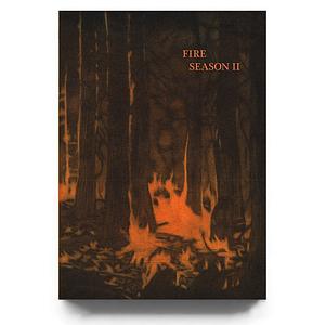 Fire Season II by Amory Abbott, Liz Toohey-Wiese