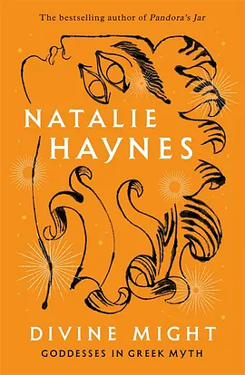 Divine Might: Goddesses in Greek Myth by Natalie Haynes