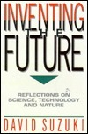 Inventing the Future by David Suzuki