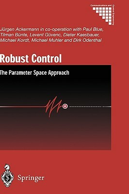 Robust Control: The Parameter Space Approach by Jürgen Ackermann