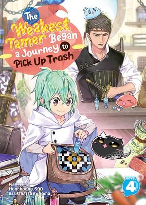 The Weakest Tamer Began a Journey to Pick Up Trash (Light Novel) Vol. 4 by Nama, Honobonoru500