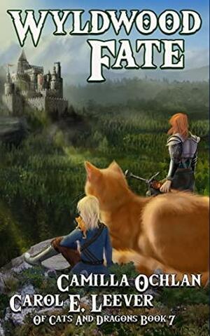Wyldwood Fate: Song of the Sleeping Shadows (Of Cats And Dragons Book 7) by Camilla Ochlan, Carol Leever