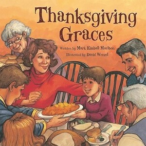 Thanksgiving Graces by Mark Kimball Moulton, David Wenzel