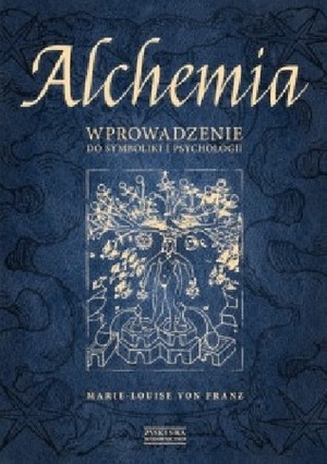 Alchemia. Wprowadzenie do symboliki i psychologii by Marie-Louise von Franz