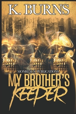 My Brother's Keeper by K. Burns