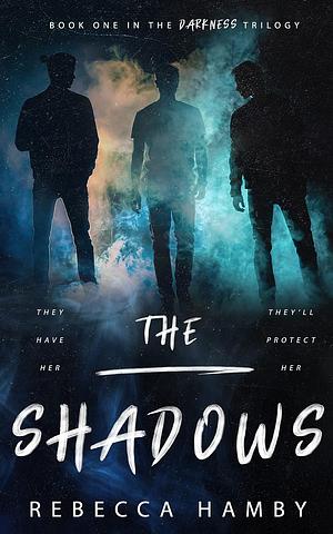 The Shadows by Rebecca Hamby