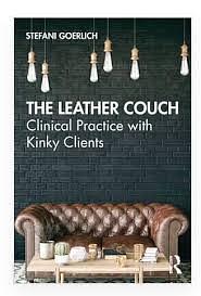 The Leather Couch: Clinical Practice with Kinky Clients by Stefani Goerlich