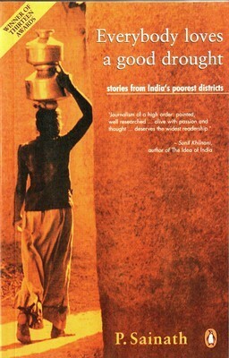 Everybody Loves a Good Drought by Palagummi Sainath, P. Sainath