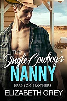 The Single Cowboy's Nanny by Elizabeth Grey