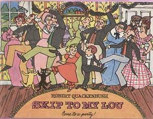 Skip to My Lou by Robert Quackenbush