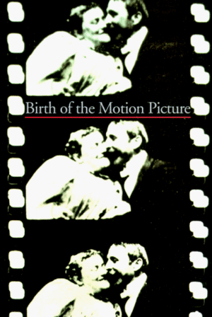 Discoveries: Birth of the Motion Picture by Emmanuelle Toulet
