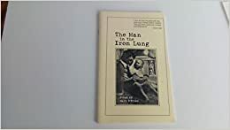 The Man in the Iron Lung by Milton Lomask, Leonard C. Hawkins