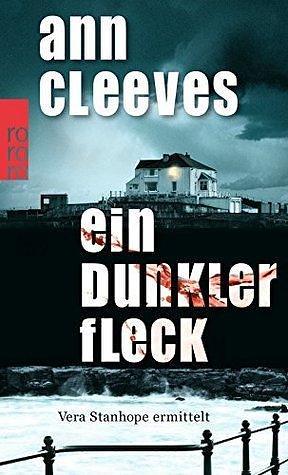 Ein dunkler Fleck by Ann Cleeves, Ann Cleeves