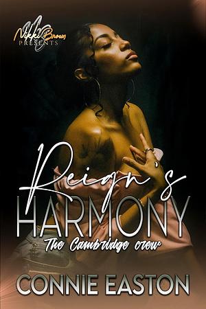 Reign's Harmony: The Cambridge Crew by Connie Easton