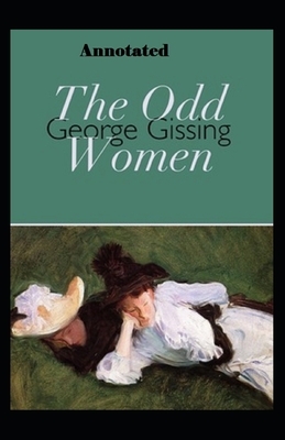 The Odd Women Annotated by George Gissing