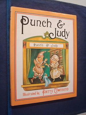 Punch &amp; Judy and Some of Their Friends by Frederic Edward Weatherly