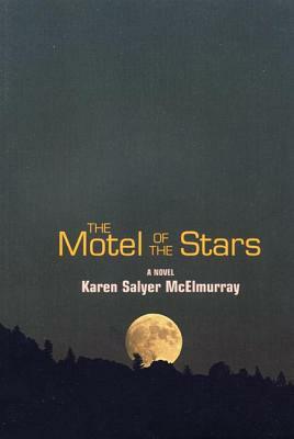 The Motel of the Stars by Karen Salyer McElmurray