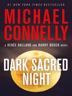 Dark Sacred Night by Michael Connelly