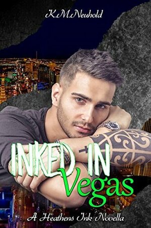 Inked in Vegas by K.M. Neuhold
