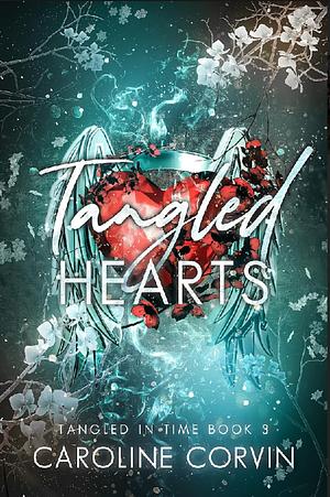 Tangled Hearts: Tangled In Time Book Three by Caroline Corvin