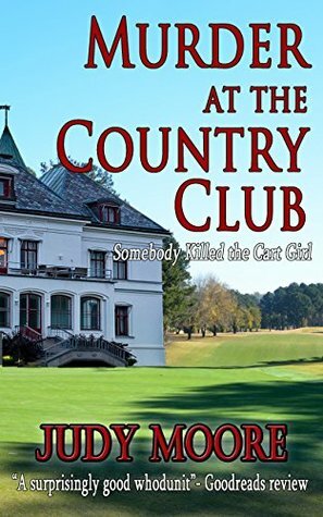 Murder at the Country Club by Judy Moore