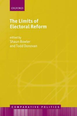 The Limits of Electoral Reform by Todd Donovan, Shaun Bowler