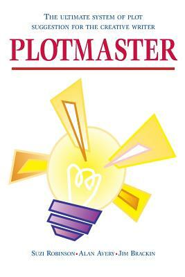 Plotmaster: A unique system of plot suggestion for the creative writer by A. Avery, J. Brackin, S. Robinson