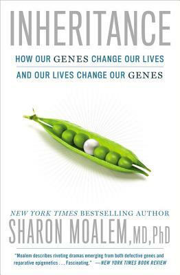 Inheritance: How Our Genes Change Our Lives--And Our Lives Change Our Genes by Sharon Moalem