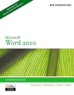 New Perspectives on Microsoft Word 2010: Comprehensive by Ann Shaffer, Beverly B. Zimmerman, S. Scott Zimmerman