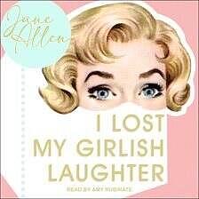 I Lost My Girlish Laughter by Jane Allen