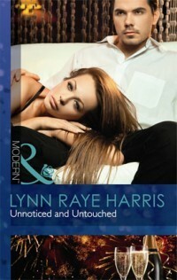 Unnoticed and Untouched by Lynn Raye Harris
