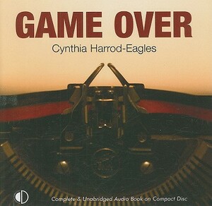 Game Over by Cynthia Harrod-Eagles