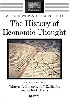 A Companion to the History of Economic Thought by John B. Davis, Jeff E. Biddle, Warren J. Samuels