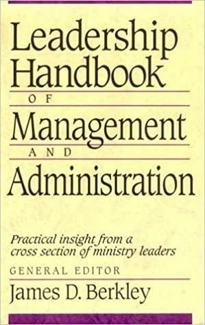 Leadership Handbook of Management and Administration by James D. Berkley