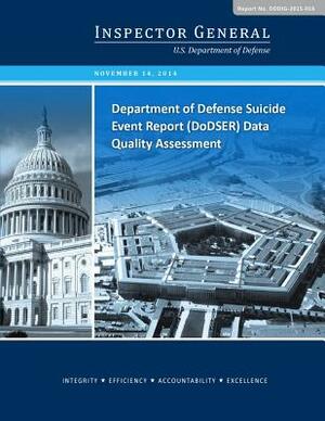 Department of Defense Suicide Event Report (DoDSER) Data Quality Assessment by U S Department of Defense