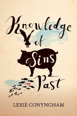 Knowledge of Sins Past by Lexie Conyngham