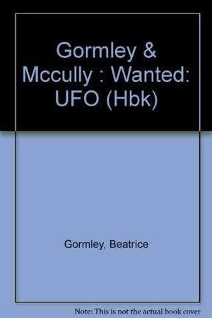 Wanted: Ufo by Beatrice Gormley