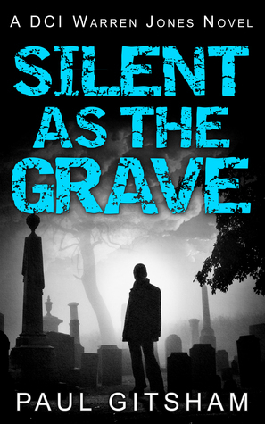 Silent as the Grave by Paul Gitsham