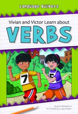 Vivian and Victor Learn about Verbs by Ann Malaspina