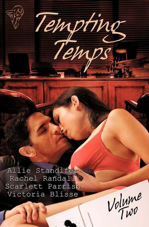 Tempting Temps: Vol 2 by Scarlett Parrish, Victoria Blisse, Rachel Randall